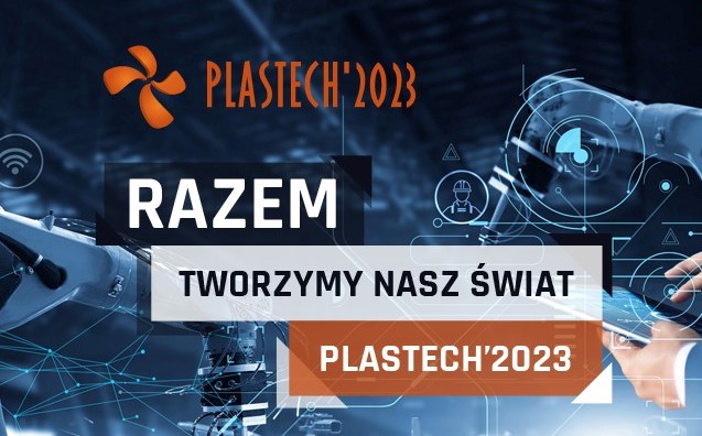 Zapraszamy na&nbsp;PLASTECH 2023
